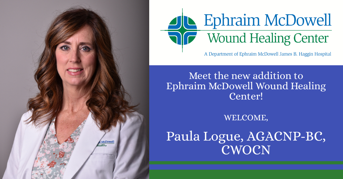 Ephraim McDowell Wound Healing Center welcomes Paula Logue, Advanced ...