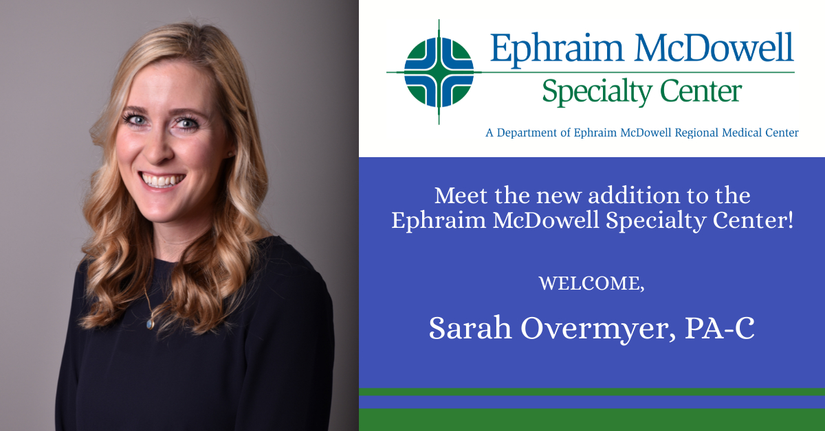 Ephraim McDowell Health welcomes Sarah Overmyer, Advanced Practice ...